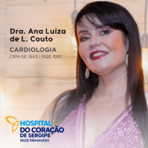 Dra. Ana Luiza de L. Couto, cardiologista em Aracaju SE, especialista em prevenção, diagnóstico e tratamento das doenças cardiovasculares, com atendimento completo em saúde do coração.
