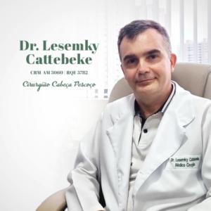 Dr. Lesemky Cattebeke, médico especialista em Cirurgia de Cabeça e Pescoço em Manaus. Atendimento médico especializado para o diagnóstico e tratamento cirúrgico de nódulos na tireoide, tumores de glândulas salivares, cistos cervicais e doenças da região da cabeça e pescoço no Amazonas.