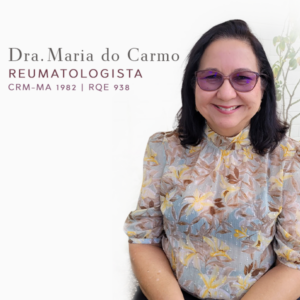 DRA. MARIA DO CARMO, especialista em reumatologia em São Luís