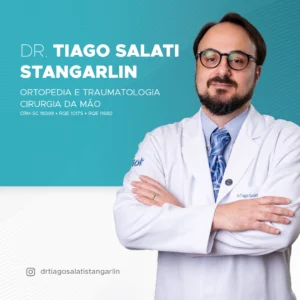 DR. TIAGO SALATI STANGARLIN Especialista em Ortopedia e Traumatologia, Cirurgia da Mão