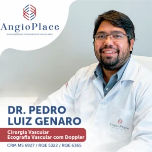 Dr. Pedro Luiz Genaro, médico especialista em angiologia e cirurgia vascular em Campo Grande - MS. Consulta vascular, tratamento de varizes, vasos e saúde da circulação sanguínea.