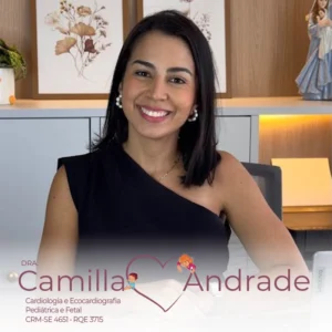 Dra. Camilla Andrade, médica especialista em Cardiologia Pediátrica, atendimento para diagnóstico e tratamento de doenças cardíacas infantis em Aracaju SE.