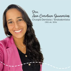 Dra. Ana Carolina Guimarães, cirurgiã dentista em Maceió - AL