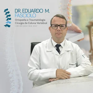Dr. Eduardo Migioli Fasciolo, médico ortopedista e traumatologista, especializado em Cirurgia da Coluna em Campo Grande - MS