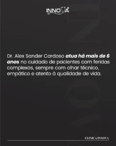 Dr. Alex Sander Cardoso, atendimento especializado em tratamento de feridas agudas e crônicas em Campo Grande MS.