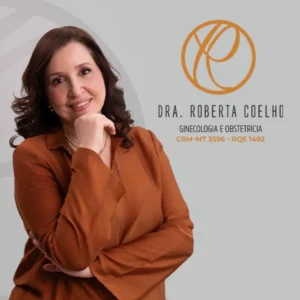 ROBERTA COELHO Especialista em Ginecologia e Obstetrícia