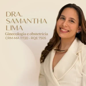 Dra. Samantha Lima, especialista em ginecologia e obstetrícia em são luís, maranhão