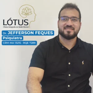 Dr. Jefferson Feques, médico especialista em Psiquiatria em São Luís. Atendimento especializado no tratamento de ansiedade, depressão, insônia, transtornos do humor e cuidados integrais com a saúde mental e bem-estar emocional no Maranhão.