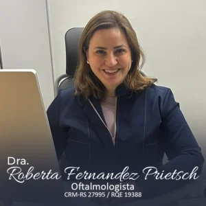 Dra. Roberta Fernandez Prietsch, médica oftalmologista especialista em glaucoma e saúde ocular em Porto Alegre