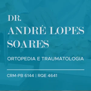 Dr. André Lopes Soares, especialista em Ortopedia e Traumatologia, com atendimento em João Pessoa, PB, para diagnóstico e tratamento de doenças ortopédicas e lesões musculoesqueléticas.