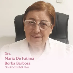 Dra. Maria de Fátima Borba Barbosa, ginecologista e obstetra em Recife, especialista em saúde da mulher, consultas ginecológicas, prevenção e acompanhamento feminino.