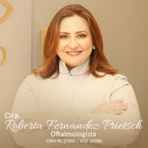 Dra Roberta Fernandez Prietsch, médica oftalmologista especialista em glaucoma em Porto Alegre, atuando no tratamento clínico e cirúrgico de patologias oculares.
