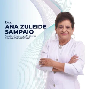 Dra. Ana Zuleide Sampaio, médica especialista em alergia e imunologia pediátrica em São Luís - MA. Testes alérgicos, tratamento de alergias e imunidade infantil.