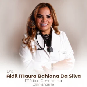 Dra. Aidil Maura Bahiana da Silva, médica generalista em Salvador - BA. Consulta médica, check-up de rotina e atendimento preventivo.