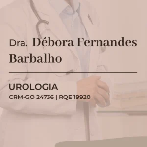 Dra. Débora Fernandes Barbalho, urologista em Goiânia, especialista em urologia e atendimento urológico