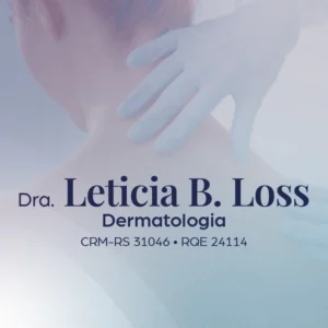 Dra. Letícia B. Loss, médica especialista em dermatologia em Porto Alegre - RS. Cuidados com a pele, dermatologia clínica e estética.