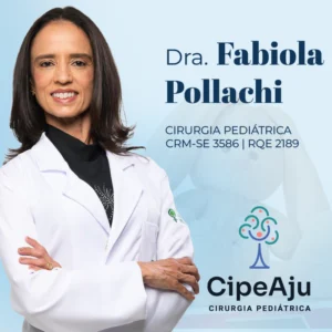 Fabiola Pollachi, especialista em Cirurgia Pediátrica em Aracaju-SE, com atendimento especializado em cirurgia pediátrica.