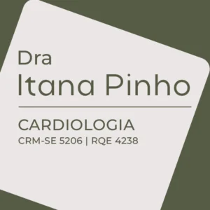 Itana Pinho, cardiologista em Aracaju, com atuação especializada em Cardiologia e saúde cardiovascular.