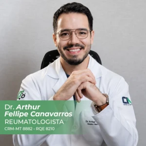 Dr. Arthur Fellipe Canavarros, reumatologista em Cuiabá MT, especialista na avaliação e acompanhamento de doenças reumatológicas, dores articulares e alterações do sistema musculoesquelético.