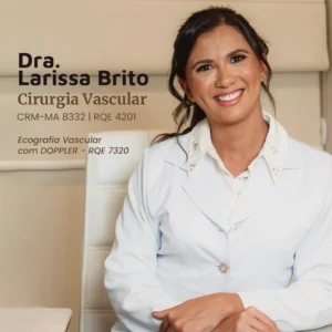 Dra. Larissa Brito, médica cirurgiã vascular em São Luís - MA