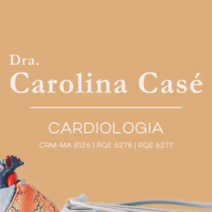 Carolina Casé, especialista em cardiologia em São Luís, Maranhão, com atuação em prevenção e acompanhamento cardiovascular