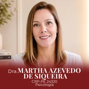 Dra. Martha Azevedo, psicóloga especialista em atendimento psicológico e saúde mental em Recife - PE. Psicoterapia individual, tratamento de ansiedade, depressão e apoio emocional.