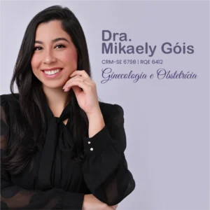 Dra. Mikaely Góis, médica ginecologista e obstetra em Aracaju - SE