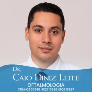Dr. Caio Diniz Leite, especialista em Oftalmologia com atendimento em Fortaleza, Ceará