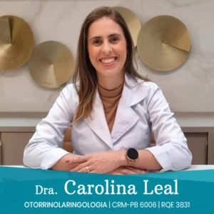 Carolina de Farias Aires Leal, médica otorrino para avaliação de ouvido, nariz e garganta em Campina Grande, Paraíba