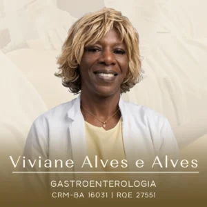 Viviane Alves e Alves, especialista em Gastroenterologia com atendimento em Salvador, Bahia