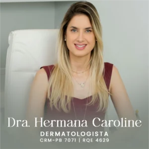 Dra. Hermana Caroline, médica dermatologista em Campina Grande - PB