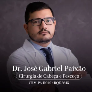 Dr. José Gabriel Paixão, especialista em Cirurgia de Cabeça e Pescoço em Belém PA, com atuação no diagnóstico e tratamento cirúrgico de doenças da região cervical.