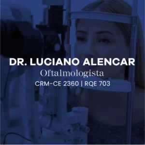 Dr. Luciano alencar, oftalmologista em Fortaleza - CE