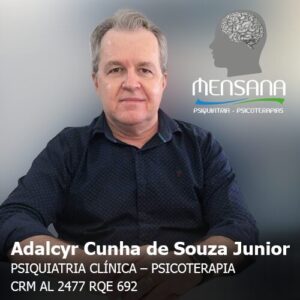Dr. Adalcyr Cunha de Souza Junior, médico especialista em psiquiatria em Maceió - AL. Consulta psiquiátrica, psicoterapia, prevenção e tratamento de transtornos mentais, emocionais e de humor.